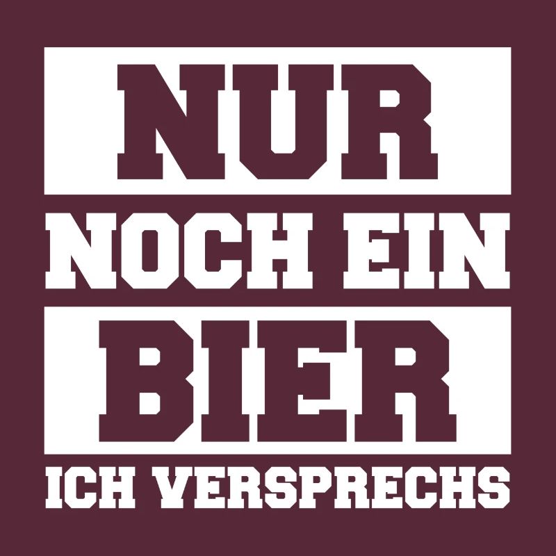 Nur noch ein Bier ich versprechs