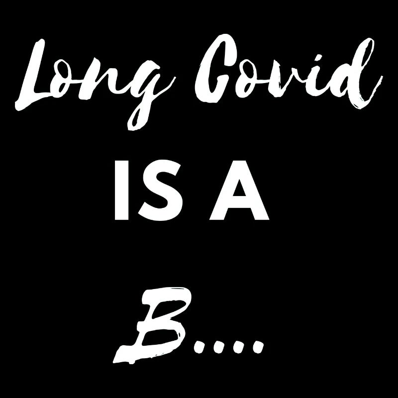 Long covid is a B.... Corona Virus Sick Lockdown