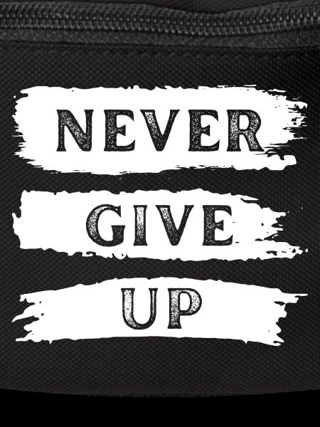 Never give up