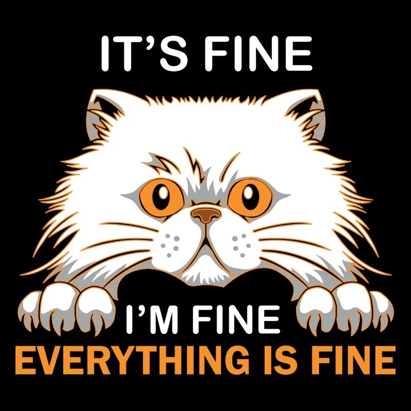 It´s Fine I´m Fine Everything Is Fine