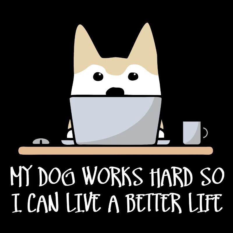 Mein Hund arbeitet hart (dunkel)