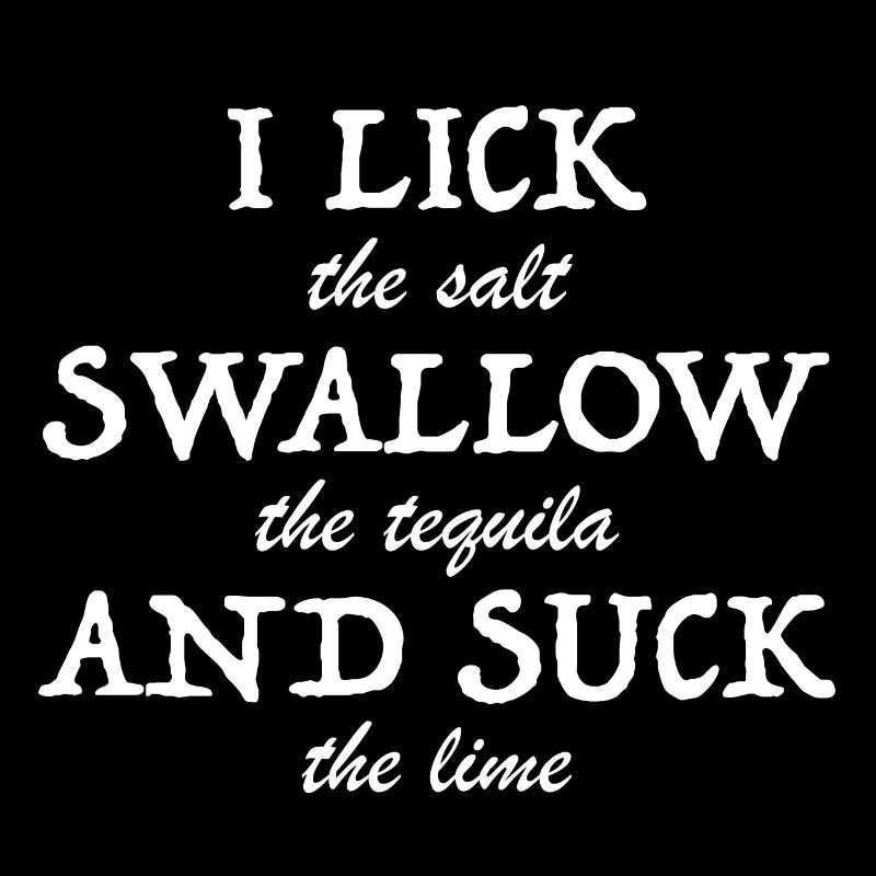 Je lèche, avale et suce | Tequila, sel