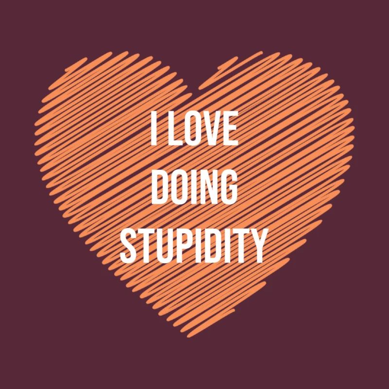 Stupidity-making stupidity maker