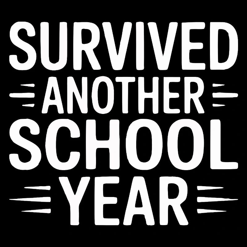 Survived Another School Year Design