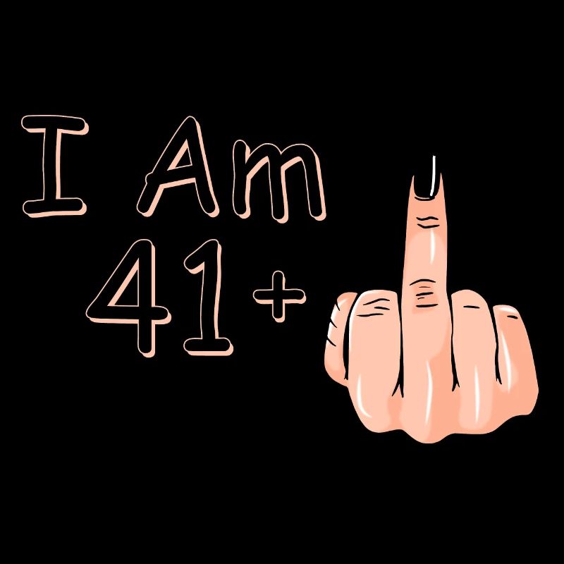 Ich bin 41 + 1 Mittelfinger Hemd Ich bin 41 plus,