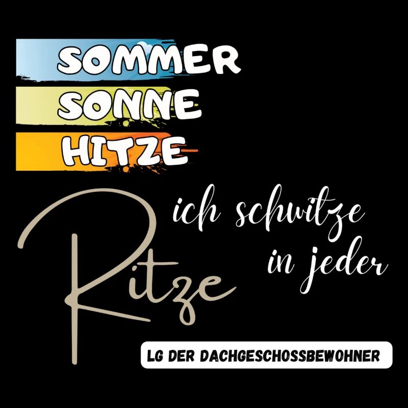 Sommer Sonne Hitze ich schwitze in jeder Ritze fun
