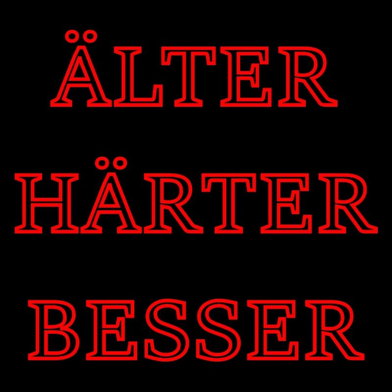 Typisch Mann, älter härter besser