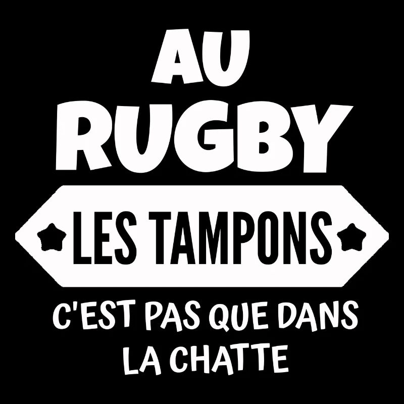 au rugby les tampons c'est pas que dans la chatte