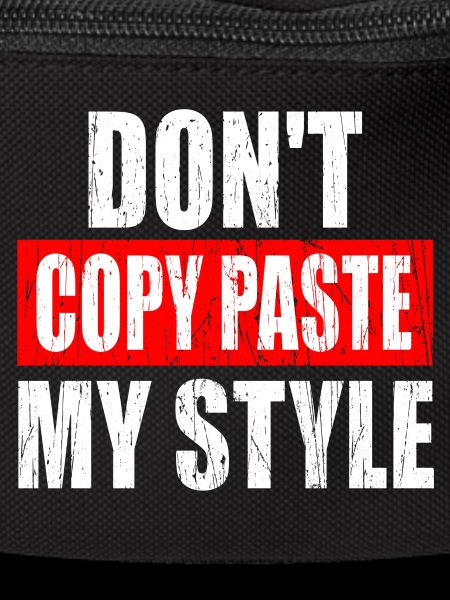 DON'T COPY MY STYLE