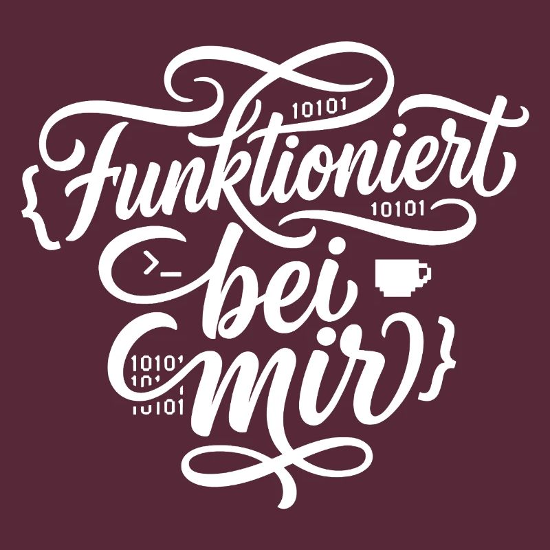 Funktioniert bei mir Programmierer Spruch