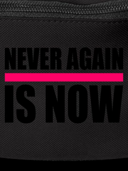 Never again is now