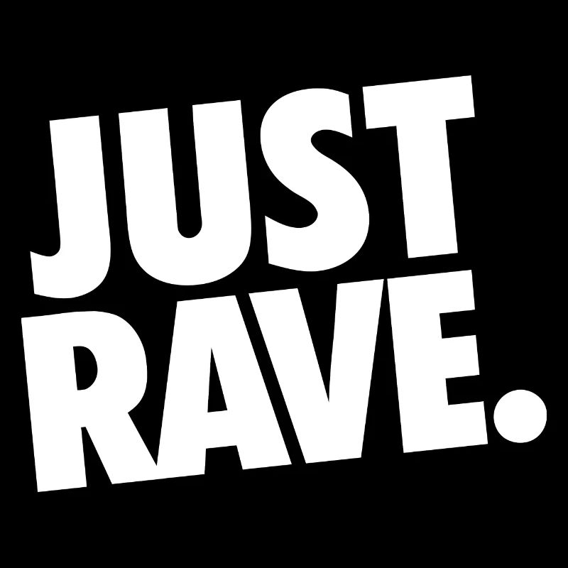 JUST RAVE