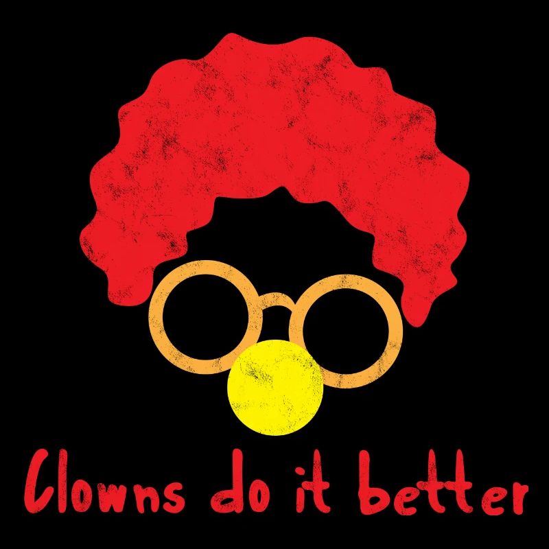 Clown: Clowns Do It Better - Geschenk