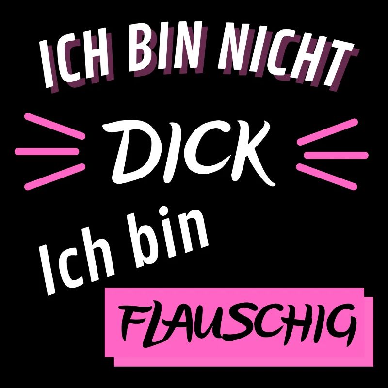 Ich bin nicht Dick ich bin flauschig Lustig