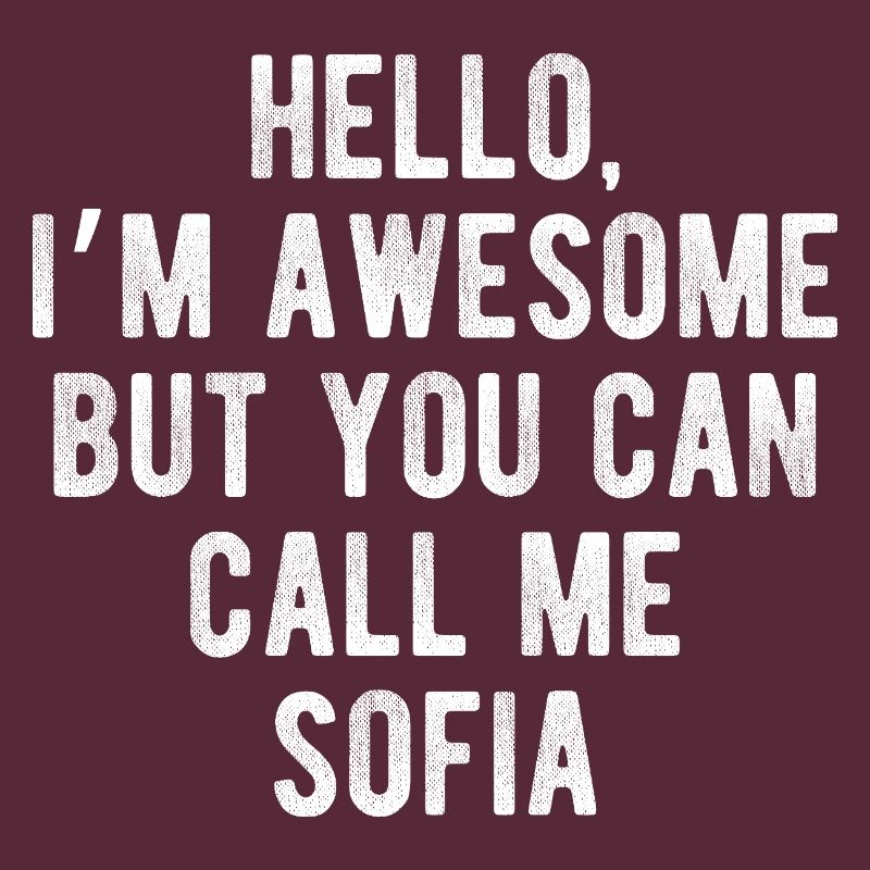 Hello I’m Awesome Call Me Sofia Funny Quote