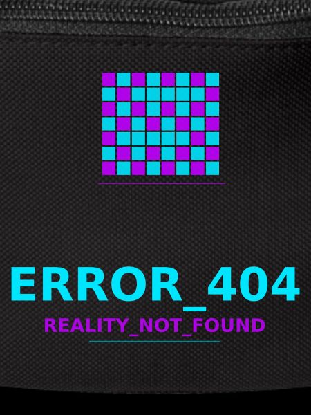 Error 404 Reality Lost