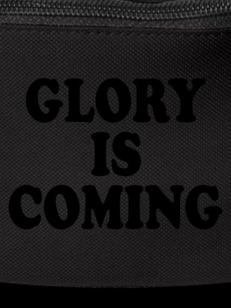 Glory is coming