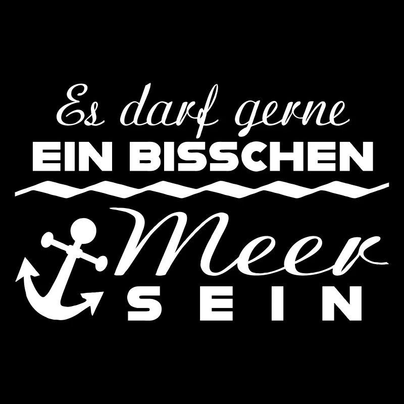 es darf gerne ein bisschen mehr sein Spruch ostsee