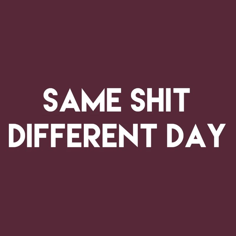same shit different day Geschenk Idee w