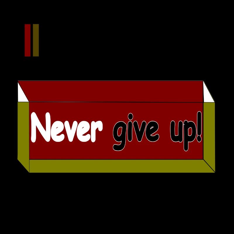 Never give up