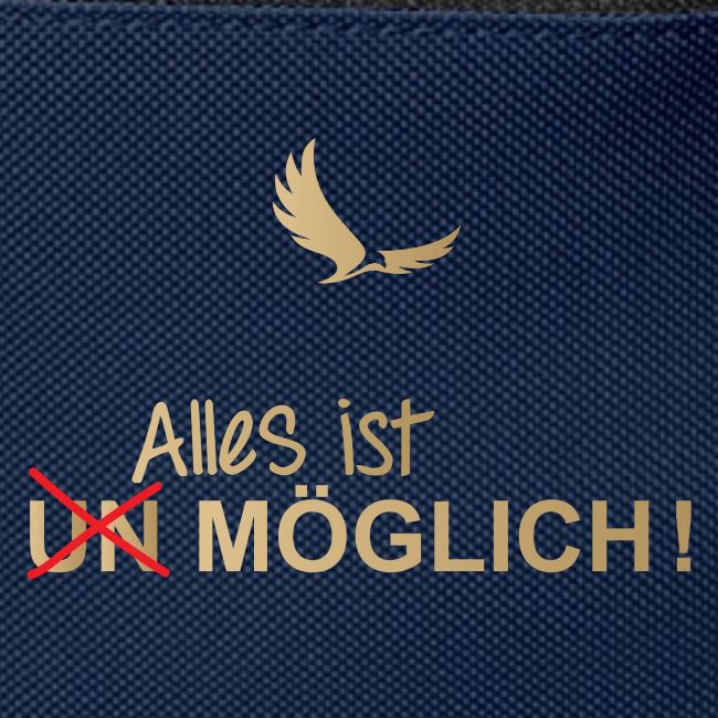 ALLES IST MÖGLICH!