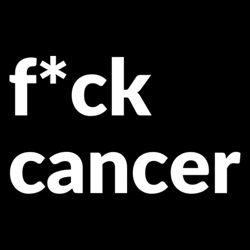 F*ck Cancer