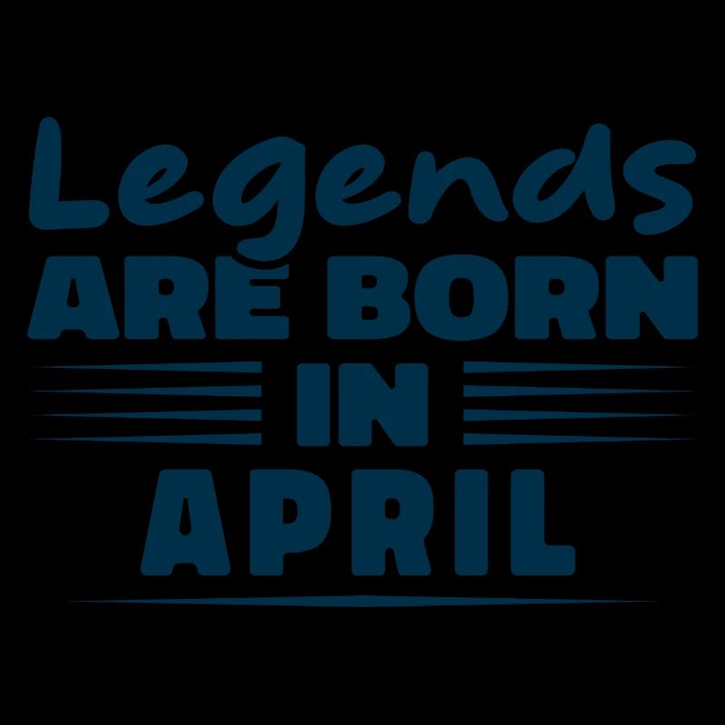 Legenden werden im April geboren
