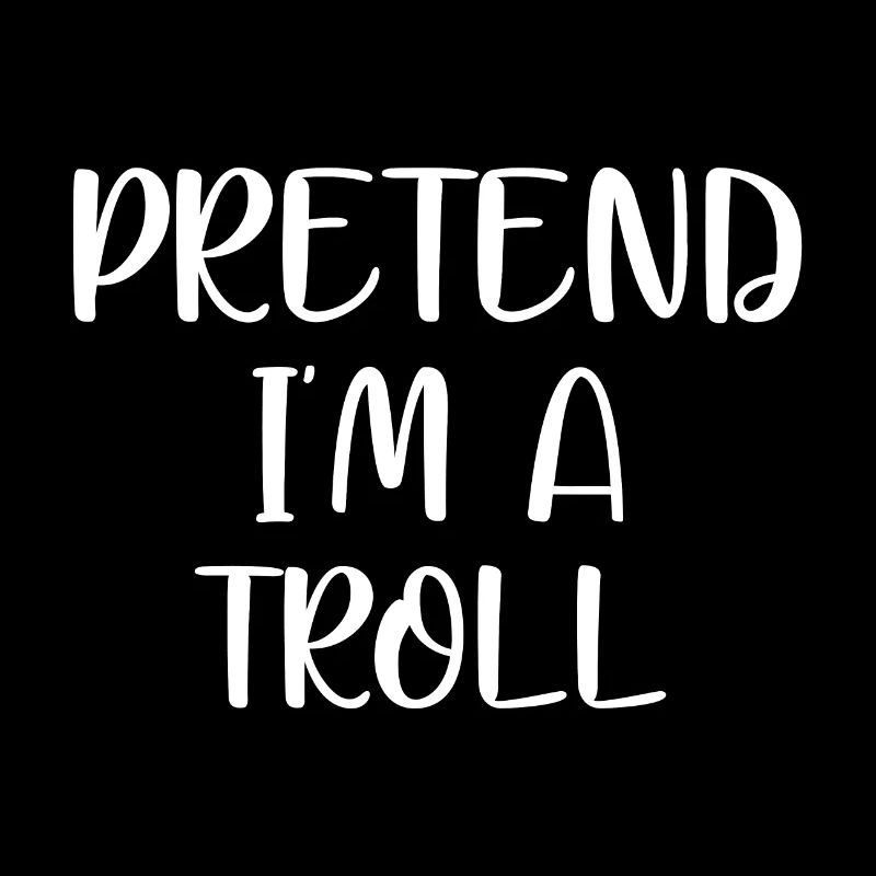 Tu so, als wäre ich ein Troll