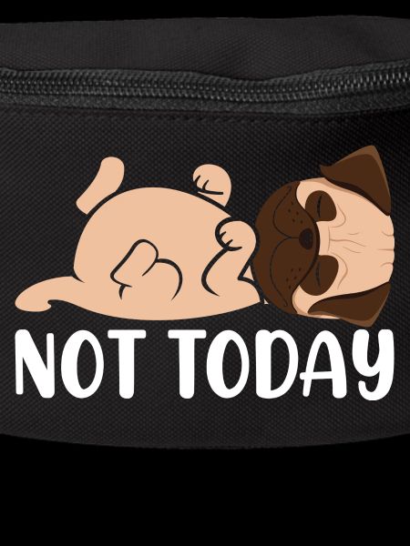 Not today