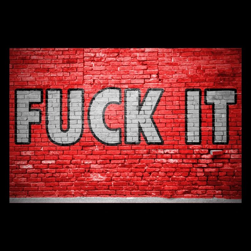 Fuck It Brick Wall Graffiti