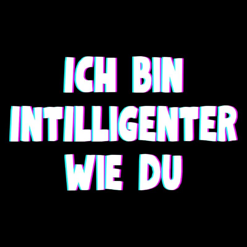 Ich bin intelligenter wie du