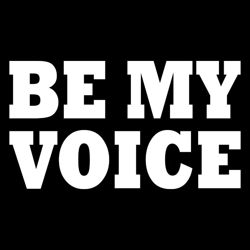 Be my voice