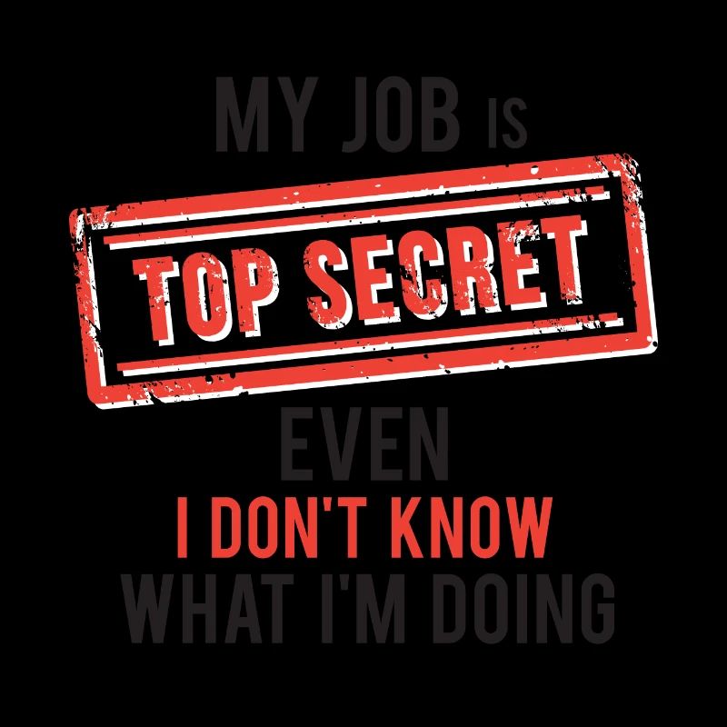 mon travail top secret même je ne sais pas ce que je fais