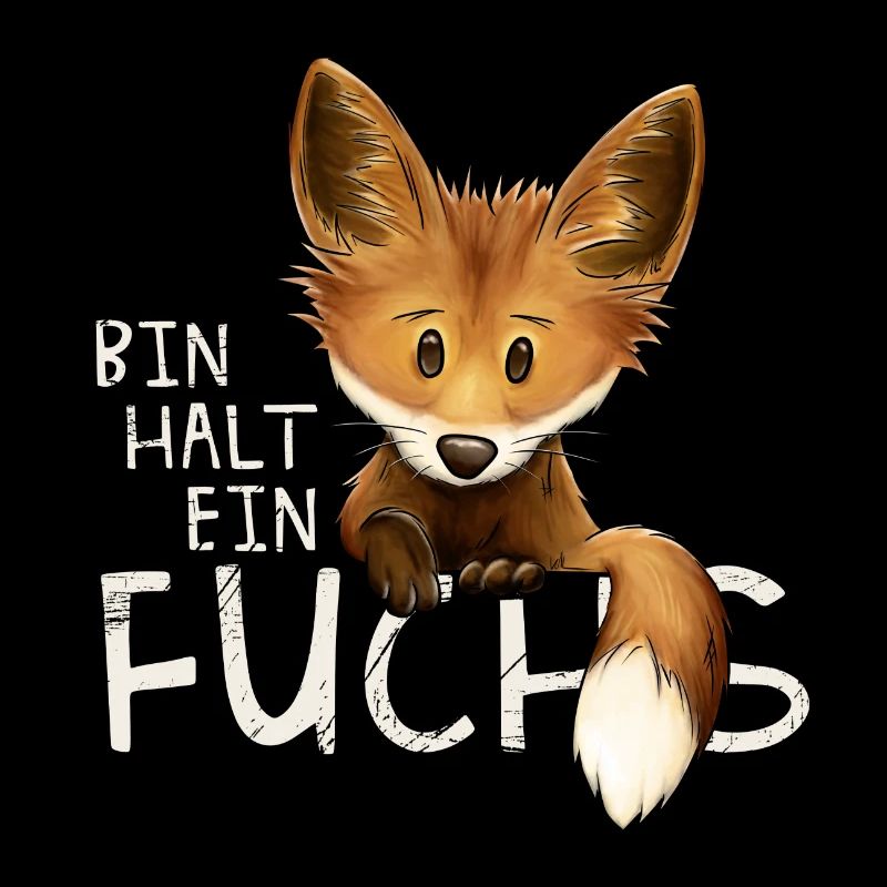 Bin halt ein Fuchs verwegen lustiges Statement
