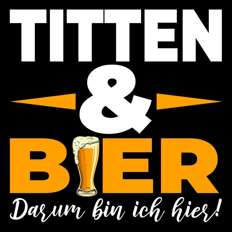 Titten & Bier Darum bin ich hier