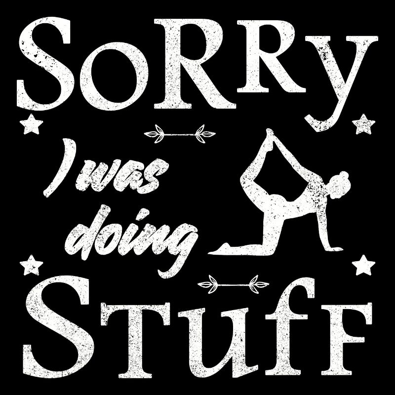 Sorry, I was doing stuff - Yoga