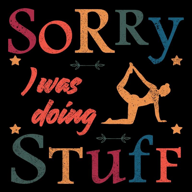 Sorry, I was doing stuff - Yoga