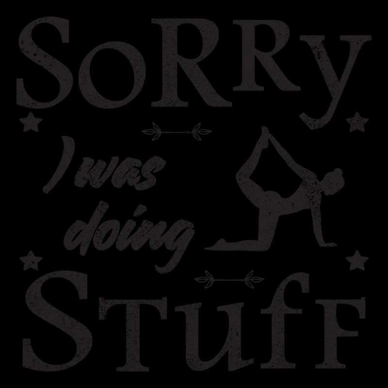 Sorry, I was doing stuff - Yoga