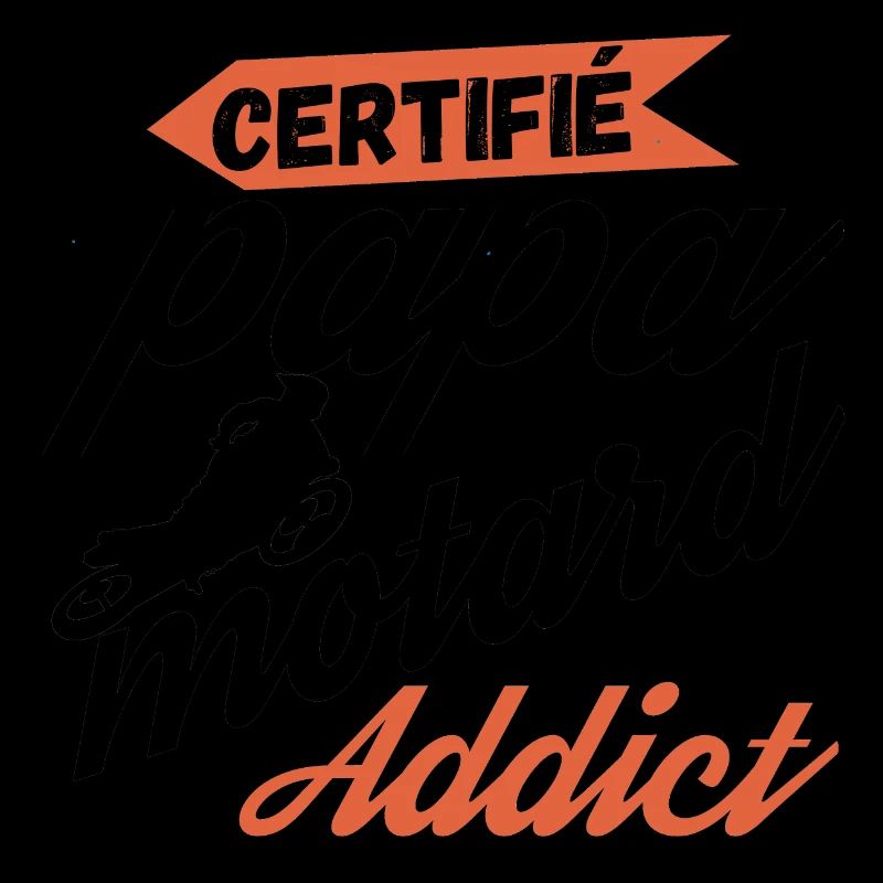 Certifié papa motard addict