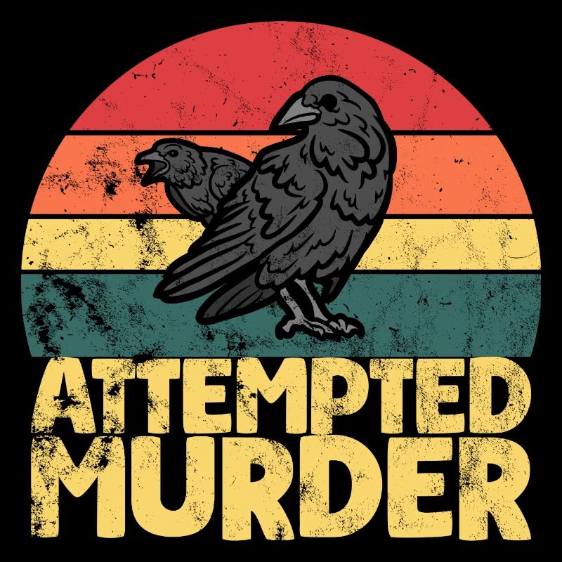 Attempted Murder Of Crows Funny Bird Lover