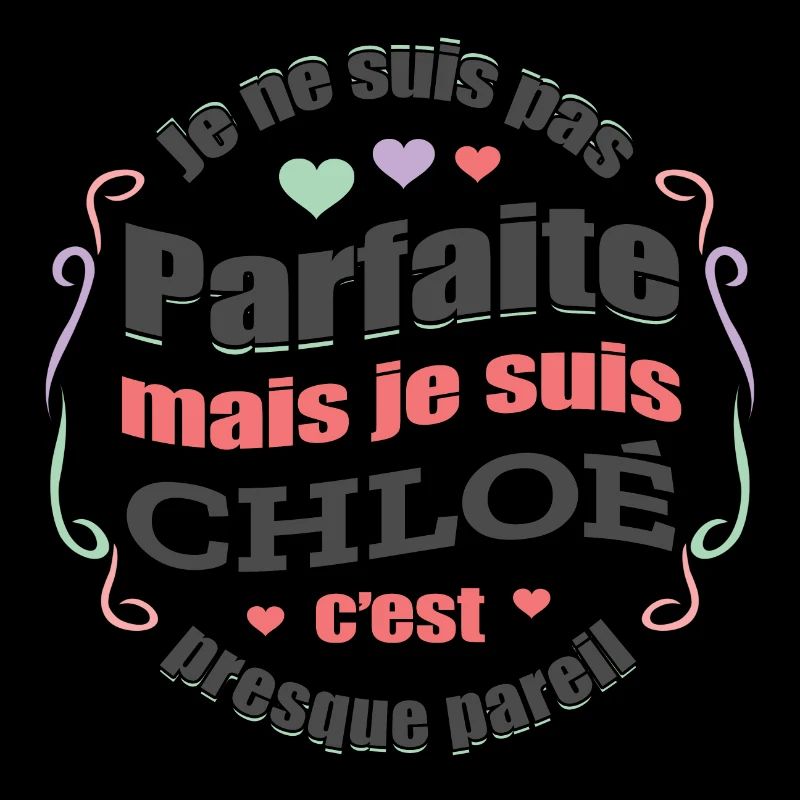 CHLOÉ PARFAITE - PRENOM CHLOÉ
