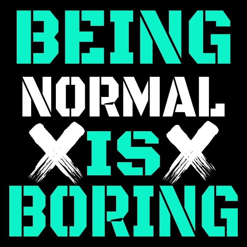 Être normal, c’est ennuyeux