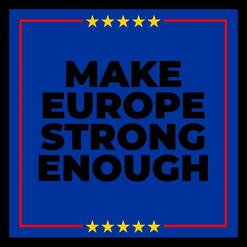 Make Europe Strong Enough – Show attitude!