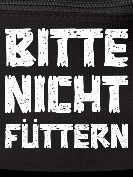 Bitte nicht füttern