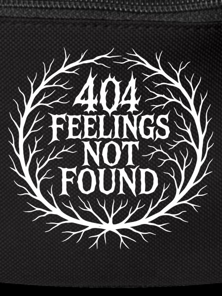 404 FEELINGS NOT FOUND