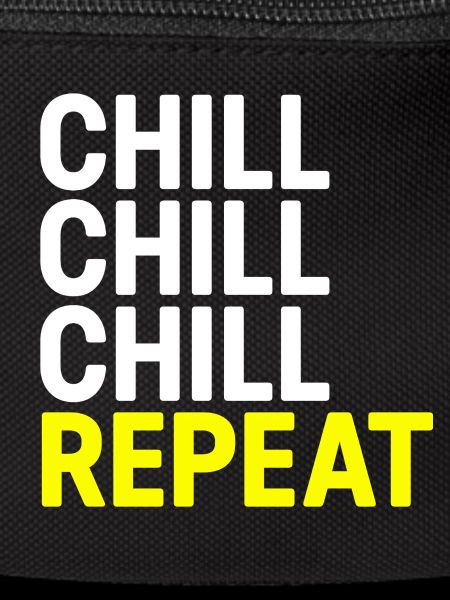 Chill Chill Chill Repeat