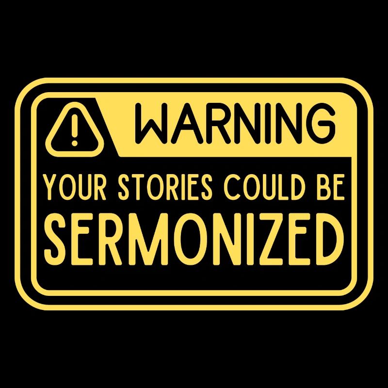 Pastor Warning Your Stories Sermon