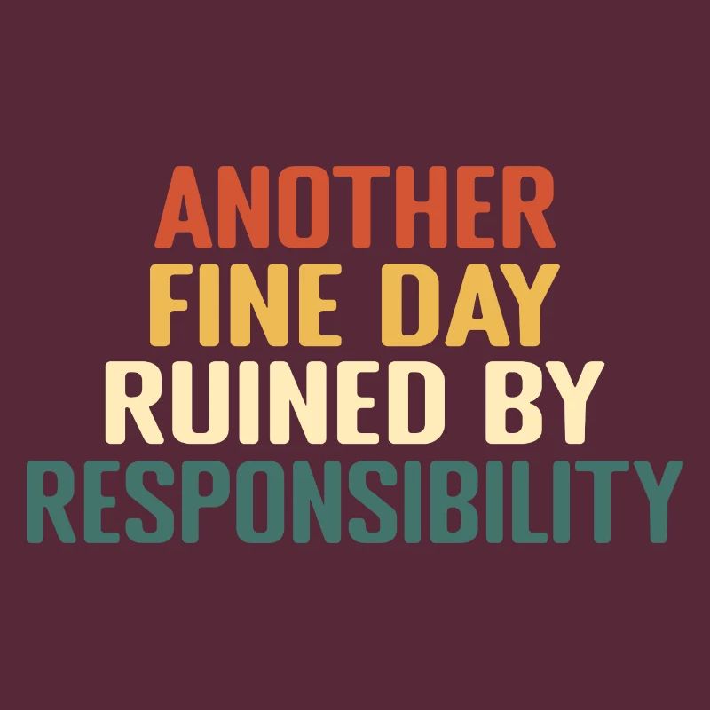 Ein weiterer schöner Tag, der durch Verantwortung ruiniert wird