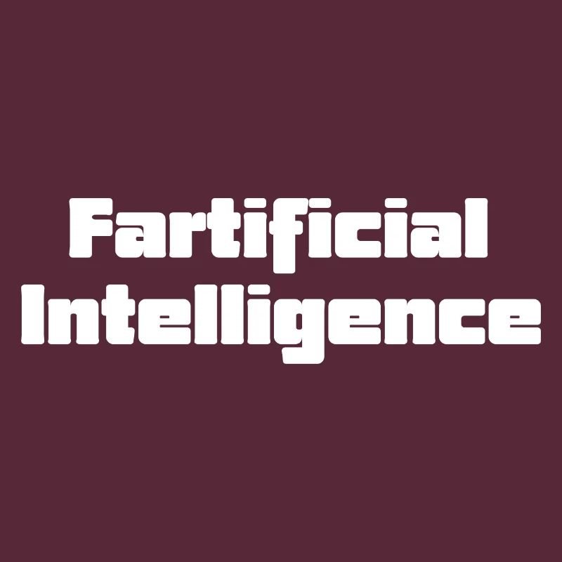 Fartificial Intelligence Funny Premature