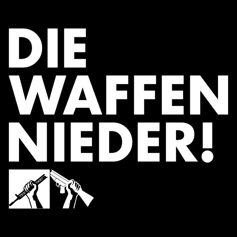 DIE WAFFEN NIEDER!